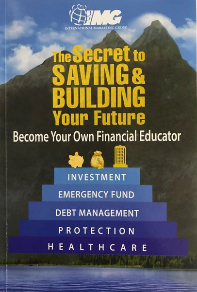 The Secret to Saving Building Your Future Become Your Own Financial Educator