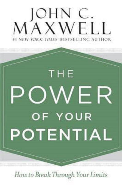 The Power of Your Potential How to Break Through Your Limits By John C Maxwell Hardcover