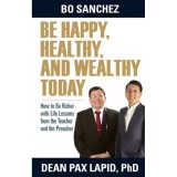 Be Happy Healthy and Wealthy Today by Dean Pax Lapid and Bo Sanchez Feast Books Financial Book
