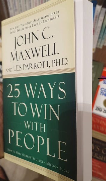 25 Ways to Win With People by John Maxwell and Les Parrott PhD