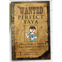 Wanted Perfect Yaya 7 Steps to Equip Your Childs Caregiver by DR JOSEPHINE HOLGADO Feast Books Paperback