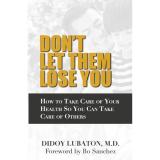 Kerygma Books Dont Let Them Lose You How to Take Care of Your Health So You Can Take Care of Others Paperback Didoy Lubaton MD 1 book